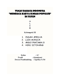 Dari sini dapat dinilai kemampuan mahasiswa menyampaikan ilmu dan pengetahuan yang diperolehnya. Membaca Karya Tulis Ilmiah Pdf