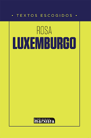 Rosa luxemburgo, la liberación femenina y la filosofía marxista. Rosa Luxemburgo Ocean Sur
