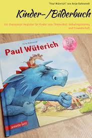 Ein Charmantes Kinderbuch Bilderbuch Fur Wutige Kinder Zur Annaherung An Das Thema Wut Selbstregulation Und Freundscha Kinderbucher Bucher Fur Kinder Bucher