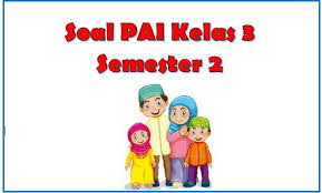 21) tanda tanda seseorang yang sudah menghayati asmaul husna akan terlihat dari sikapnya. 75 Soal Pai Kelas 3 Semester 2 Kurikulum 2013 Dan Kunci Jawaban