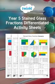 Year 5 Stained Glass Fractions Differentiated Activity Sheets Differentiation Activities Fractions Math Fractions