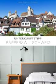 Unterkunft Rapperswil Schweiz Perfekt Ubernachten Im Hotel Jakob Reiseblog Travel Sisi Unterkunft Hotel Ubernachten
