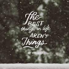 The Best Things In Life Aren T Things Art Buchwald Sunday Social