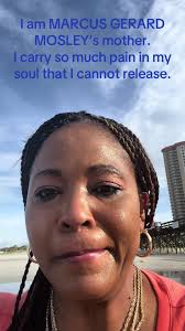 The Heartache of Losing Marcus Gerard Mosley: A Mother's Grief