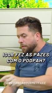 Igor Fez Pazes com o Podpah: Humor e Comédia