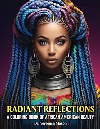 Radiant Reflections A Coloring Book of African American Beauty : Mason, Dr.  Veronica: Amazon.sg: Books