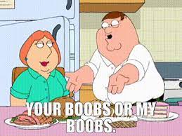 YARN | your boobs or my boobs. | Family Guy (1999) - S04E22 Comedy | Video  clips by quotes | 07ceed0f | 紗