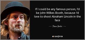 Thom Yorke Quote If I Could Be Any Famous Person I D Be John