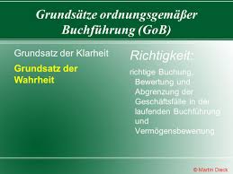 Nur eine ordnungsgemäße buchführung besitzt beweiskraft! Grundsatze Ordnungsgemasser Buchfuhrung Gob C Martin Dieck Ppt Herunterladen