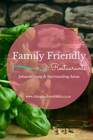 Child Friendly Restaurants In Johannesburg Things To Do With Kids Kid Friendly Friendly Kids Party Venues