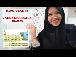 Jadual berkala 1/10j du l berk lunsur kumpulan 18/12/2019 kimia tingkatan 4: Jadual Berkala Unsur Kumpulan 17 Kimia Tingkatan 4 Youtube