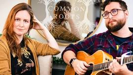 Lunch and Listen Free Concert: Common Roots