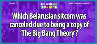Read on for some hilarious trivia questions that will make your brain and your funny bone work overtime. Belarusian Sitcom Copy Of The Big Bang Theory
