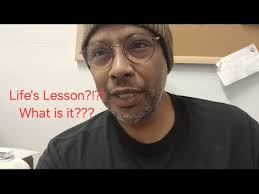 What Is Life Trying to Teach Me?!?!