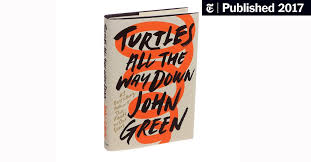 And i don't mean just set down your cell phone or your tablet or your car keys or whatever is in your hand. In John Green S Turtles All The Way Down A Teenager S Mind Is At War With Itself The New York Times