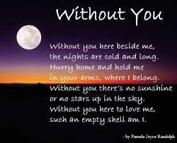 Without You An Original Poem About Love By Pamela Joyce Randolph Arizona Poet Lady Love Poems For Boyfriend Love Poem For Her True Love Poems