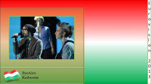 Kedvesem (zoohacker remix) is the hungarian entry for the eurovision song contest 2013 in malmö. Eurovision 2013 Hungary Byealex Kedvesem Lyrics Youtube