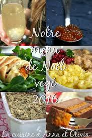 L 39 Annee Derniere Nous Vous Avions Propose Notre Menu De Noel Qui Au Vu Des Statistiques Des Visites Du Blog Vo Cuisine Cuisine Vegetarienne Menu De Noel