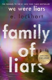 Family Of Liars The Prequel To We Were Liars B N Exclusive Edition By E Lockhart Hardcover Barnes Noble