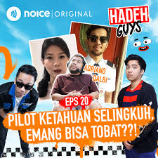 Hadeh Guys : E20: Pilot Ketahuan Selingkuh Emang Bisa Tobat??! | Noice  Podcast