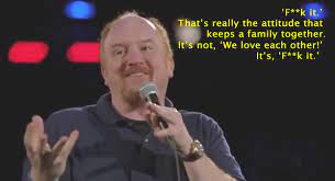 Neben erstklassigen italienischen speisen kann man hier auch hervorragend guten we. Everything You Need To Know About Parenting In 16 Louis C K Quotes Huffpost Life