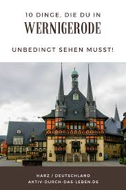 Du Fahrst Das Erste Mal Nach Wernigerode Dann Schau Dir Auf Jeden Fall Diese Sehenswurdigkeiten An Wernigerode H Harz Urlaub Wernigerode Ferien Deutschland
