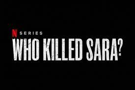 2021 dram , gerilim , gizem , suç dakika meksika yönetmen: First Teaser For Netflix S Who Killed Sara Released Geek Vibes Nation