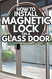 Some doorknob designs and configurations are more practical than others. How To Install Magnetic Lock On A Glass Door Doordodo Com