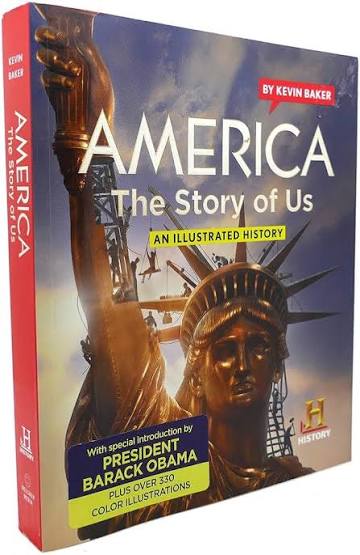 America: The Story of Us: an Illustrated History: Baker, Kevin, Obama,  Barack: 9781422983430: Amazon.com: Books