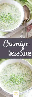 Grun Grun Grun Ist Alles Was Wir Lieben Cremige Kressesuppe Rezept Suppen Rezepte Und Suppenrezepte