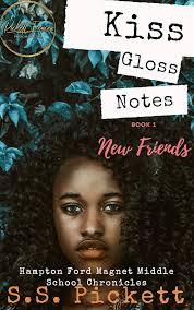 Kiss, Gloss, Notes,: New Friends (Hampton Ford Magnet Middle School  Chronicles Book 1)