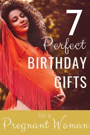 Birthday Gift For Pregnant Wife 7 Incredible Birthday Gift Ideas For Pregnant Women Whether You Re Buying For Your Pregnant Wife Daugh Pregnant Friends Pregnant Wife Gifts For Pregnant Wife