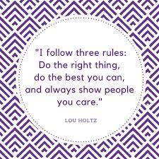 Alzheimer S Association Florida Gulf Coast On Twitter I Follow Three Rules Do The Right Thing Do The Best You Can And Always Show People You Care Lou Holtz Quoteoftheday Endalz Https T Co Nqswpvngdx