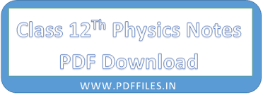 Maths, english, hindi, economics, biology, chemistry, physics. Class 12th Physics Notes Chapterwise Notes Download Pdf