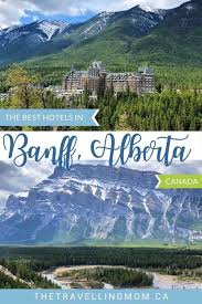 Hope this list of family hotels in banff helps make your hotel choice more clear. A Discerning Guide To The Best Hotels In Banff Canada North America Travel Destinations Canada Travel Canadian Travel