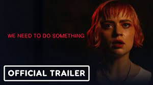 We Need To Do Something Exclusive Official Trailer 2021 Sierra Mccormick Vinessa Shaw Youtube