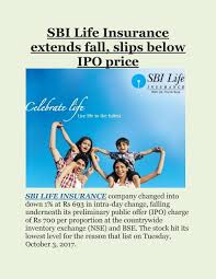 Sbi life insurance ipo price. Sbi Life Insurance Extends Fall Slips Below Ipo Price By Poonamparekh Issuu