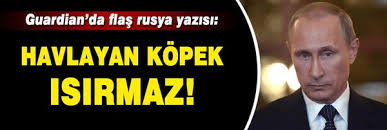 Notkon On Twitter Rusya Rusyakrizi Guardian Rusucagi Tuerkiye Guardian Havlayan Kopek Isirmaz Https T Co Micm9njo1v Https T Co On8ssedcge