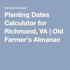 Planting Calendar For Richmond Va Planting Calendar Vegetable Planting Guide Old Farmers Almanac