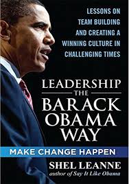 Leadership the Barack Obama Way: Lessons