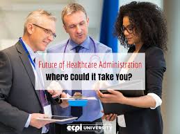 As a career, it is perfect for people who are fascinated by order, leadership, and management. The Future Of Healthcare Administration Where Could It Take You