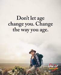 Change Aging Quotes Life Quotes Inspirational Quotes