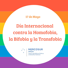En américa, el 17 de mayo se celebra: 17 De Mayo Dia Internacional Contra La Homofobia La Bifobia Y Transfobiaippdh