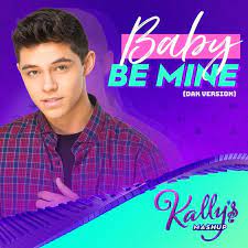 Kally S Mashup Cast Baby Be Mine Dak Version Lyrics Genius Lyrics