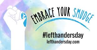 Happy national left handers day 2021! Embrace Your Smudge Left Handers Day