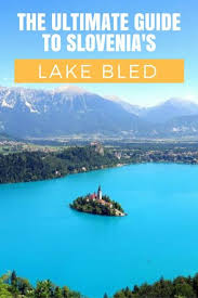 Best Things To Do In Lake Bled Slovenia Slowenien Urlaub Ausflug Reisen