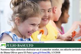 Nuestros hijos deberían disfrutar en el comedor escolar, no odiarlo  (artículo de Diana Oliver para El País)