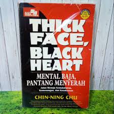 Thriving, winning & succeeding in life's every endeavor : Thick Face Black Heart Terjemah Bahasa Indonesia Chin Ning Chu Shopee Indonesia