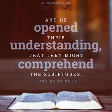 Then He Opened Their Minds To Understand The Scriptures And He Opened Their Understanding That They Might Comprehend The Scriptures Luke 24 45 Scripture Pictures At Alittl Scripture Pictures Read Bible Scripture