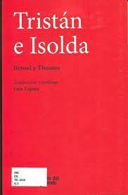 Escuchad cómo con gran alegría y dolor se amaron y luego la historia de tristán e isolda. Tristan E Isolda Versiones De Beroul Y De Thomas Otro Angulo